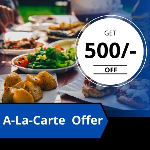 A-La-Carte Offer: Flat 500/- off on 1000/- & Above